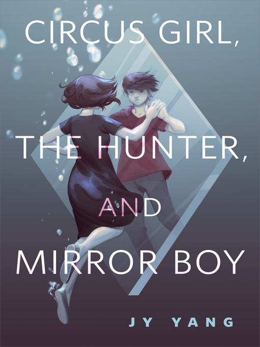 Title details for Circus Girl, the Hunter, and Mirror Boy by Neon Yang - Wait list